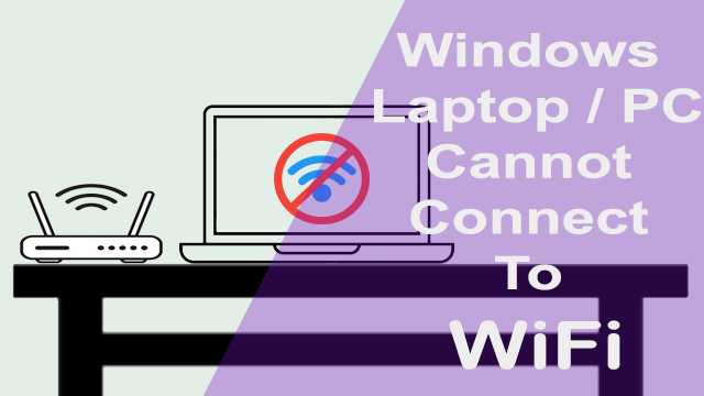 Windows laptop or PC cannot connect to WiFi network